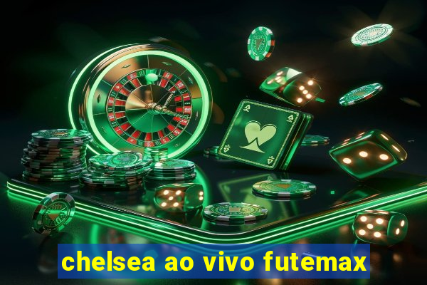 chelsea ao vivo futemax